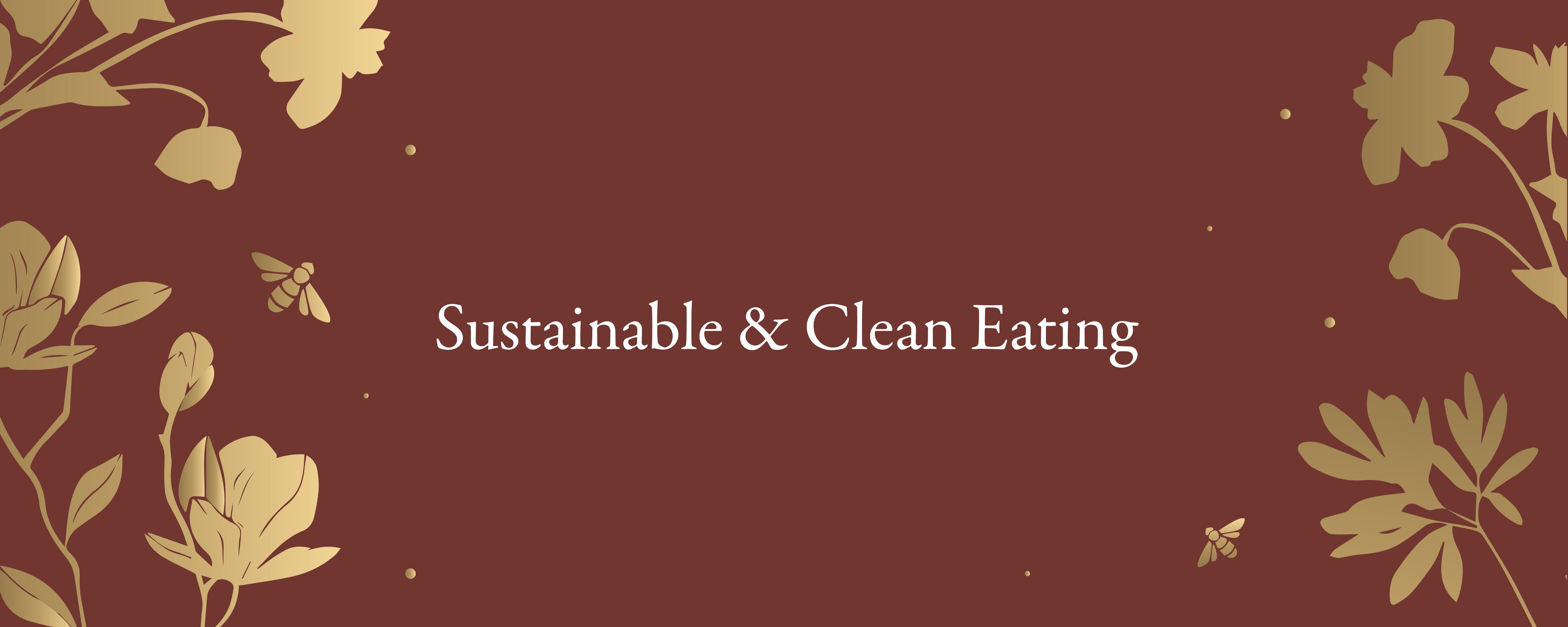 Sustainable & Clean Eating